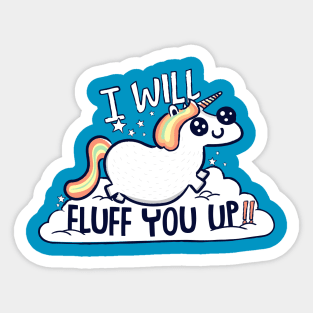 I Will Fluff You Up Sticker